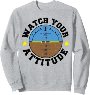- extinct familiarize Pilot Sayings Sweatshirt Flying: Watch Your Attitude 