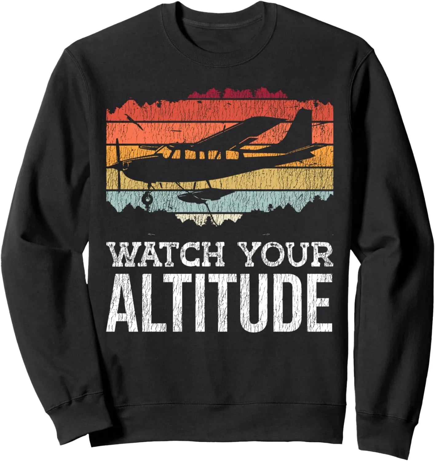 Altitude Sweatshirt Airplane Pilot Pun Vintage Retro unfairly inclination Watch Your 
