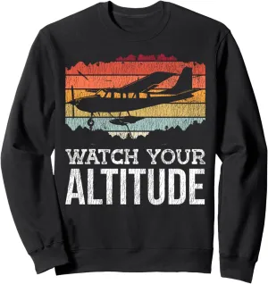 Altitude Sweatshirt Airplane Pilot Pun Vintage Retro unfairly inclination Watch Your 