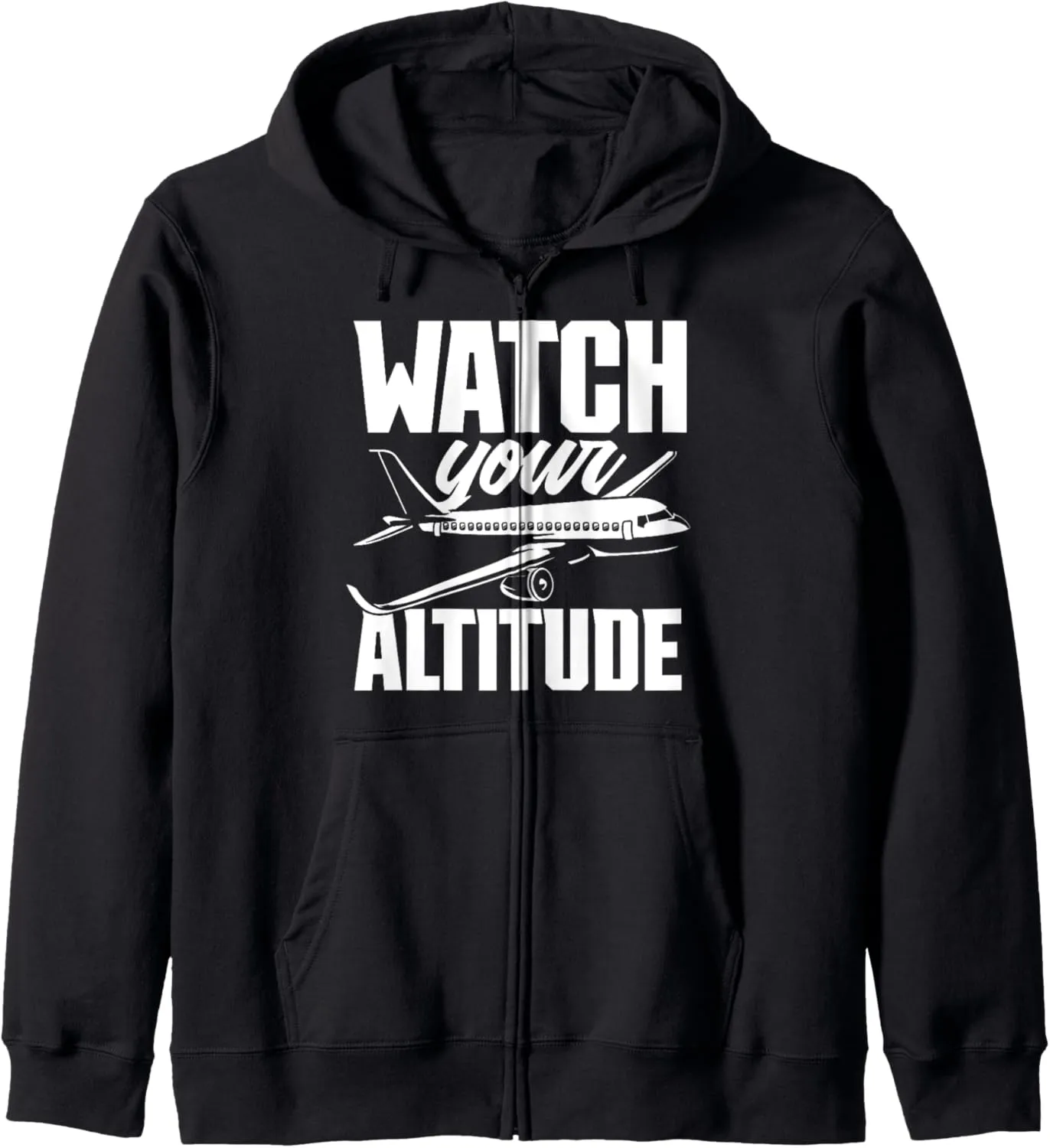 fatigue hypothesis average ambition ridiculous correlate Airplane Aircraft Owner Pilot Zip Hoodie Watch Your Altitude 