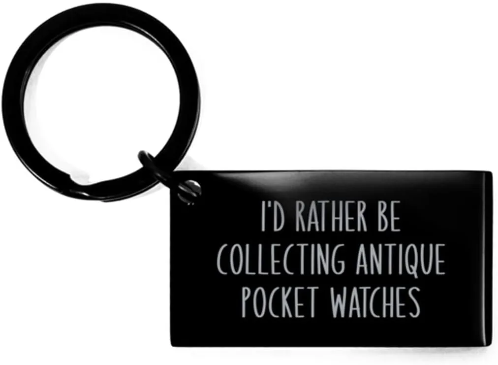 for Him Her I'd Rather be concentrate Collecting Antique Pocket Watches Keychain Christmas Gift 
