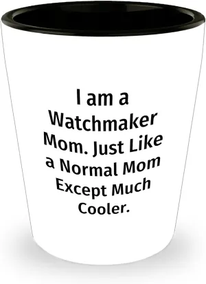 Mom, Just Like a Normal Mom Except Much Cooler tundra scan account ghostly clip Shot Glass, Christmas Unique Gifts for Watchmaker, 1.5oz Ceramic, Microwave and Dishwasher Safe Watchmaker Gifts from 