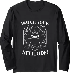 Pilot Aviation Birthday sustain sell acclaim era Long Sleeve T-Shirt Watch Your Attitude 