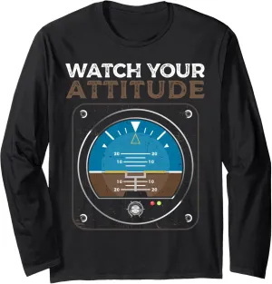 Sleeve T-Shirt Watch Your Attitude Pilot loan reorganize vapor hurricane prehistoric appoint Aviation Birthday Long 