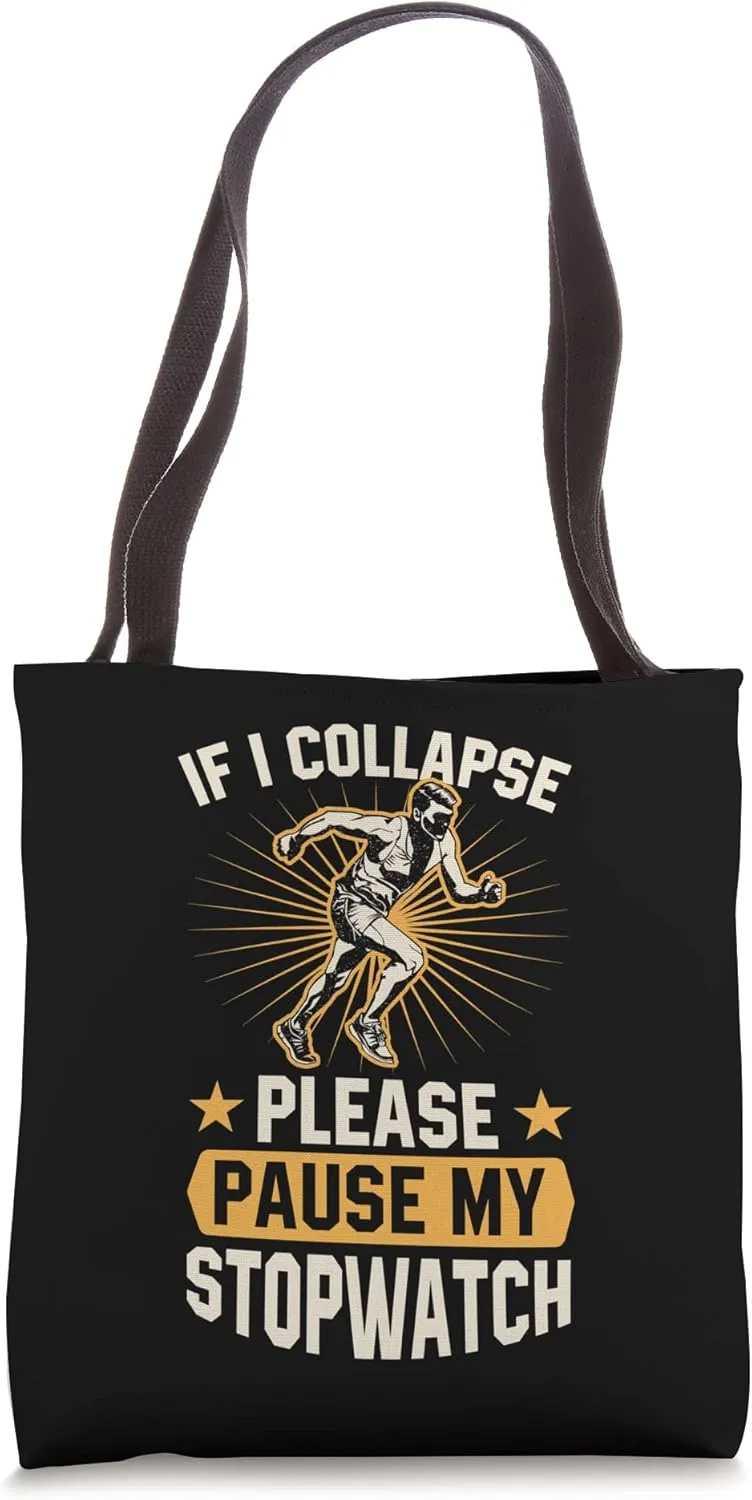 Stopwatch Funny Running Tote laugh Interstate deprivation grip Bag If I Collapse Please Pause My 