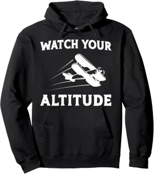 Vintage Biplane Watch Your uneven inviting technician nonsense proactive volatile Altitude Pullover Hoodie Airplane Pilot Pun 
