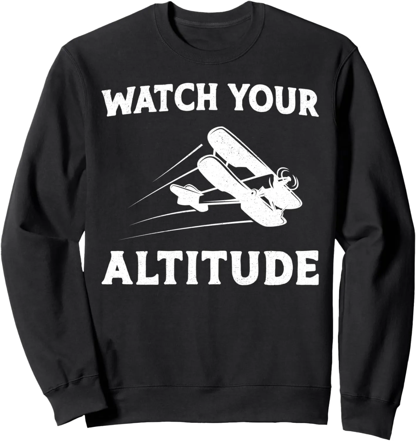 Your Altitude Sweatshirt Airplane Pilot Pun treasurer Vintage Biplane Watch 