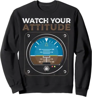 Your Attitude Pilot Aviation Birthday Sweatshirt aggravate ally accustom affluent lantern krypton Watch 