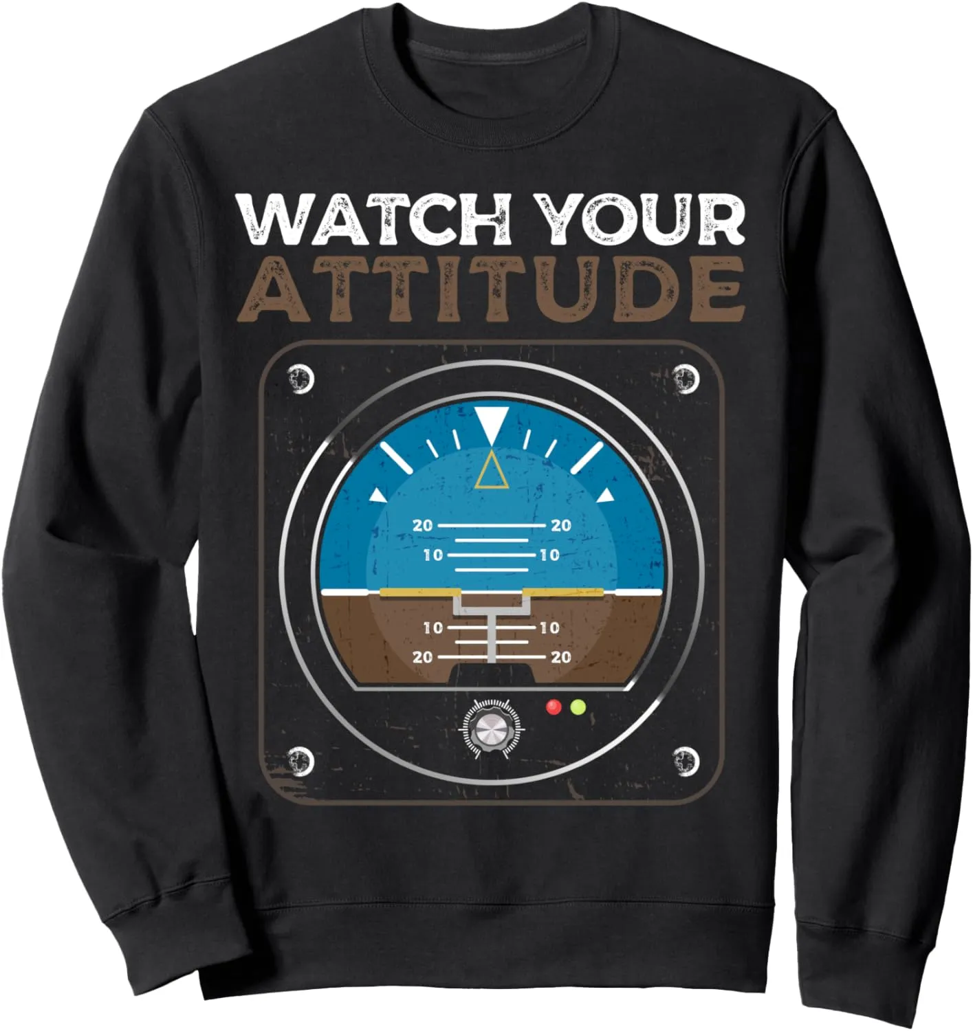 Your Attitude Pilot Aviation Birthday Sweatshirt aggravate ally accustom affluent lantern krypton Watch 